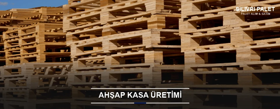 Silivri Endüstriyel Ahşap Kasa Silivri Endüstriyel Ahşap Kasa