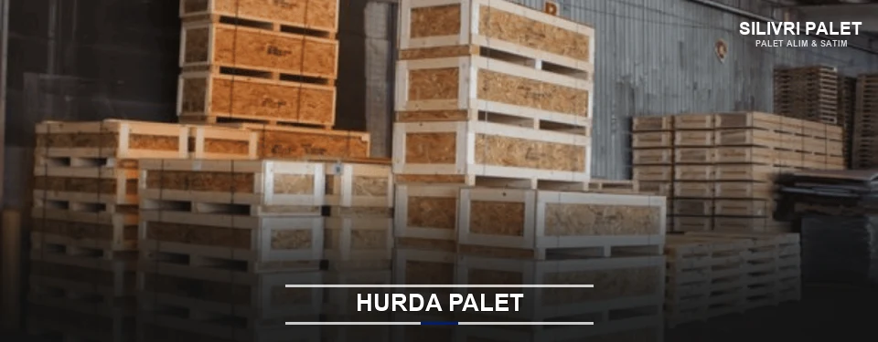 Silivri Hurda Ahşap Palet Silivri Hurda Ahşap Palet