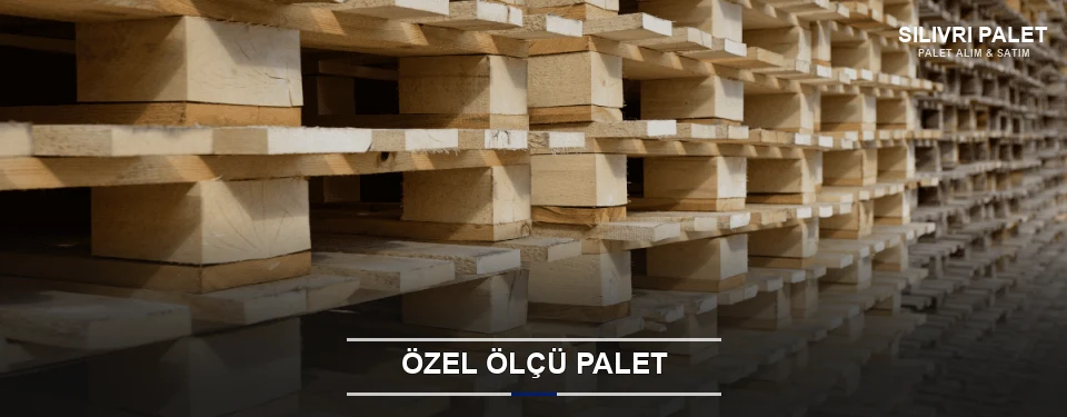 Silivri Projeye Özel Palet Silivri Projeye Özel Palet