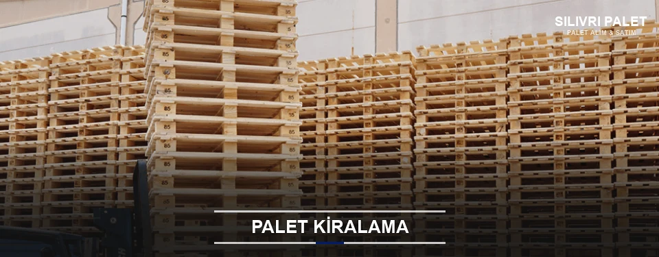 Silivri Aylık Palet Kiralama Silivri Aylık Palet Kiralama