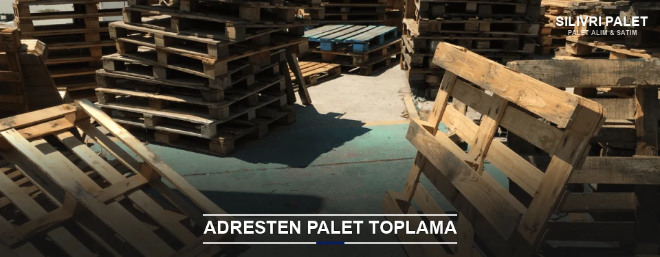 Silivri Toplu Palet Alımı Silivri Toplu Palet Alımı